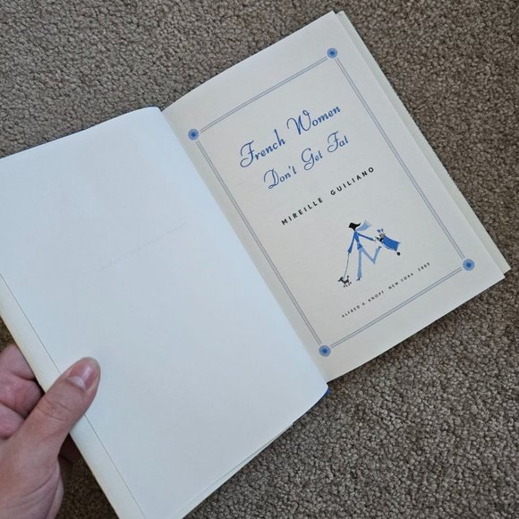 4/$40 French Women Don't Get Fat: The Secret of Eating for Pleasure - Hardcover - Picture 2 of 6